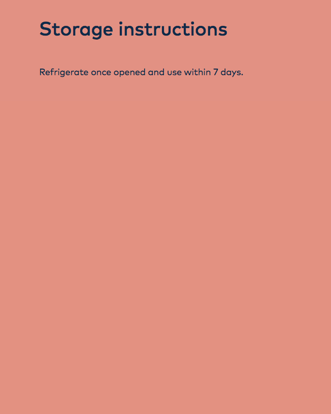 Storage instructions: refrigerate after opening and use within seven days